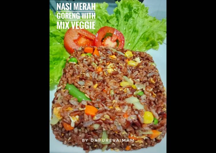 Rahasia Membuat Nasi Merah Goreng with Mix Veggie Enak dan Antiribet