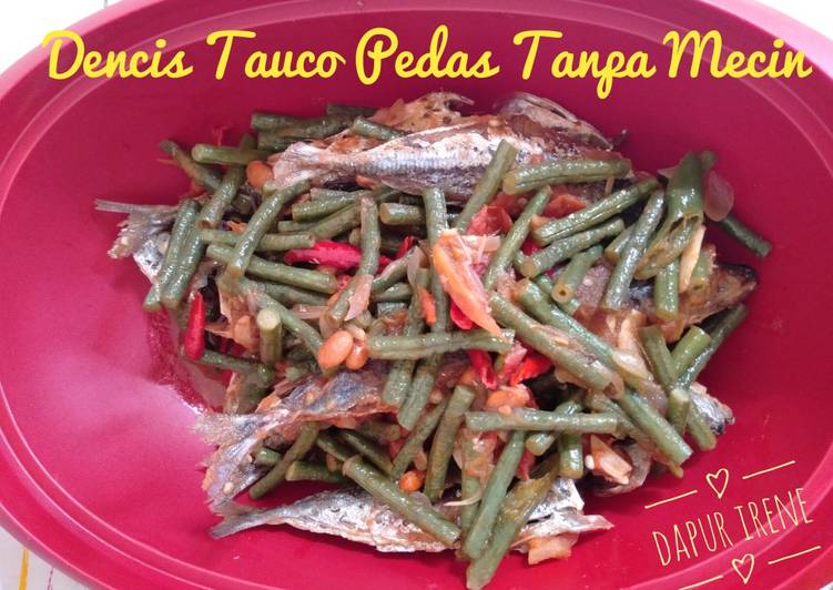 Bahan meracik Dencis Tauco Pedas Tanpa Mecin yang Sempurna