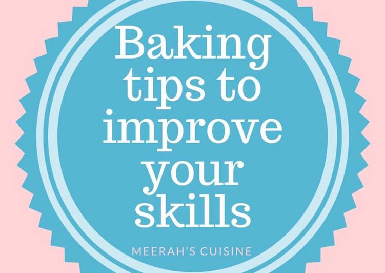 How to Prepare Favorite Baking tips to improve your skills I