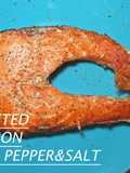 Simple Oven Dish: Black Pepper Salt-Baked Salmon / How to Choose Fresh Salmon / How to Preserve