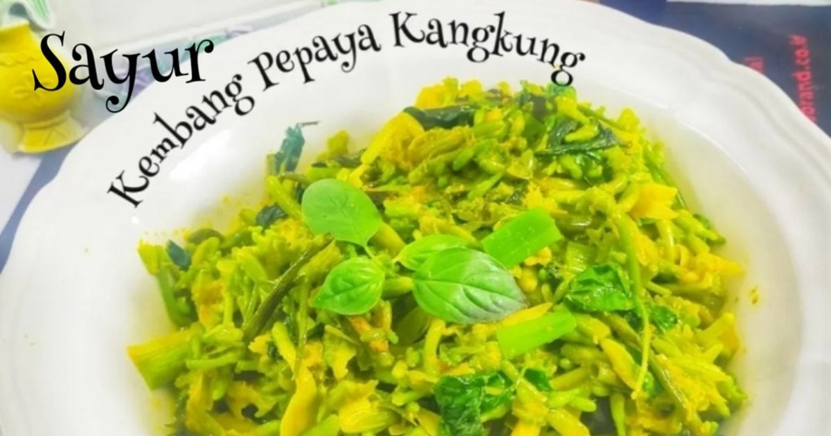 Sayur Kembang Pepaya Kangkung