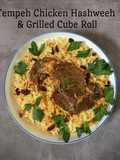 Tempeh Chicken Hashweeh & Grilled Cube Roll