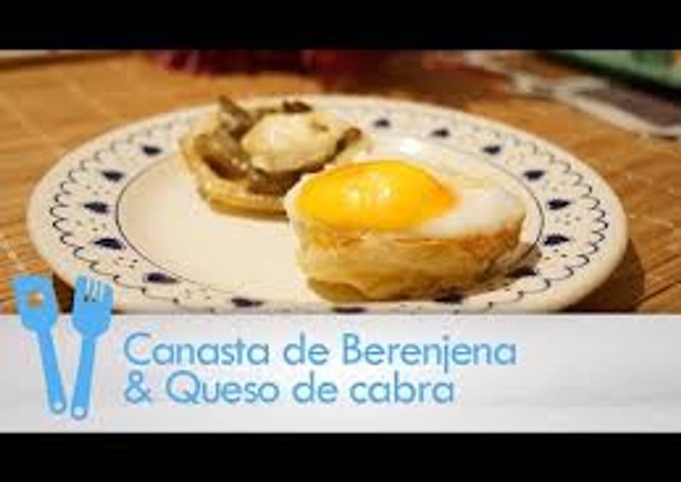 Canasta de berenjena y queso de cabra