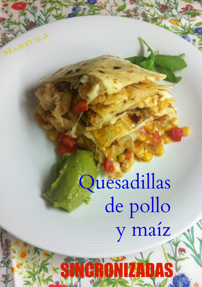 Una foto de Quesadillas de pollo y maíz (Sincronizadas)