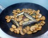Pan Fried Mushroom And Sardine recipe step 2 photo