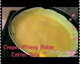Foto langkah ke 4 dari resep Crepes PisCoK (Pisang bakar🍌Coklat🍫Keju🍮).