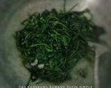 Foto langkah ke 3 dari resep Cah kangkung bawang putih simple.