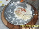 Shahi Malai Kofta Curry (Without Frying)