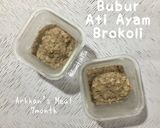 Foto langkah ke 4 dari resep Bubur Ati Ayam Brokoli (Mpasi 6-9 Bulan).