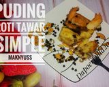 Foto langkah ke 7 dari resep #3. Puding Roti Tawar panggang.