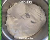 दही फ्राई (Dahi fry recipe in hindi) रेसिपी चरण 6 फोटो