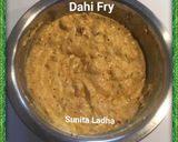 दही फ्राई (Dahi fry recipe in hindi) रेसिपी चरण 6 फोटो