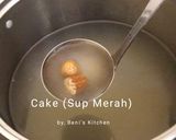Foto langkah ke 1 dari resep Cake (Sup Merah).