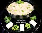 A picture of step 4 of Shahi Matar Paneer In White Gravy.