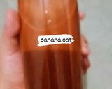Foto langkah ke 1 dari resep Banana oat milk.