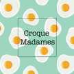Croque Madames