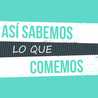 ASI SABEMOS LO QUE COMEMOS