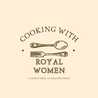 Cooking With Royal Women