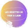 Les recettes de Youh et Lauw