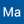 Ma B