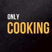 Only Cooking 