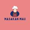 MASAKAN MAU