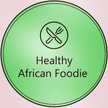Healthy African Foodie