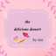 The delicious dessert By Fati