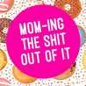 moming_the_shit_out_of_it moming_the_shit_out_of_it