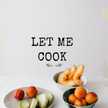 LET ME COOK