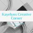 Kayelyns Creative Corner