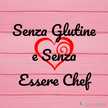 Senza Glutine e Senza Essere Chef
