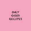 Onlygoodrecipes