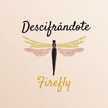 Descifrándote Firefly 