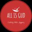All Is Gud - Cooking With Jaggery 