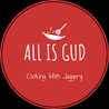 All Is Gud - Cooking With Jaggery 