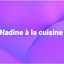 Nadine à la cuisine 