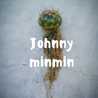 Johnnyminmin