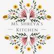 Ms. Shreya's Kitchen