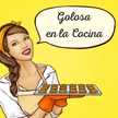 GOLOSA EN LA COCINA