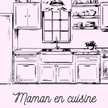 Maman En Cuisine