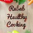 Rubab Healthy Cooking 