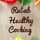 Rubab Healthy Cooking 