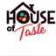 house of taste